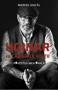 Hoinar pe cararile vietii. Povestea mea ovala