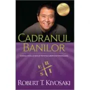 Cadranul banilor. Ghidul unui tata bogat pentru libertate financiara. Editia a 3-a
