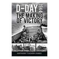 D-Day 1944, Anthony Tucker-Jones