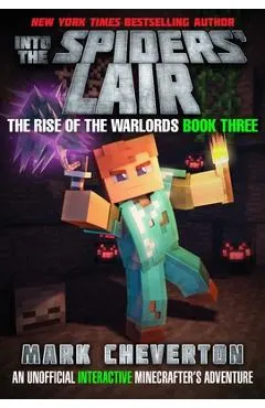 Into the Spiders' Lair: The Rise of the Warlords Book Three: An Unofficial Minecrafter's Adventure