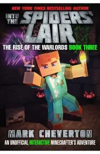 Into the Spiders' Lair: The Rise of the Warlords Book Three: An Unofficial Minecrafter's Adventure
