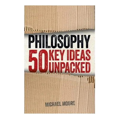Philosophy 50 Key Ideas Unpacked