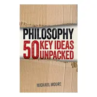 Philosophy 50 Key Ideas Unpacked