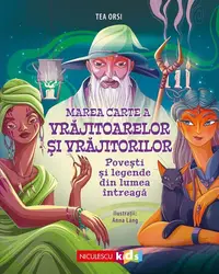 Marea Carte a Vrăjitoarelor și Vrăjitorilor - Paperback - Tea Orsi