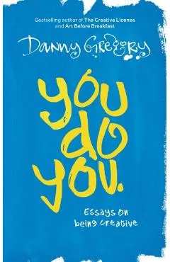 You Do You: Essays on being creative