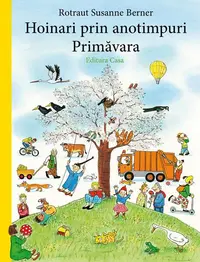 Hoinari prin anotimpuri. Primăvara - Hardcover - Susanne Rotraut Berner