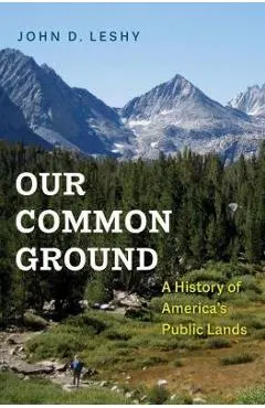 Our Common Ground: A History of America's Public Lands