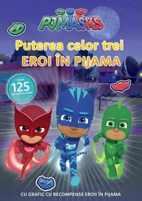 PJMASKS: Puterea celor trei Eroi in Pijama! - Paperback