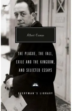 The Plague, the Fall, Exile and the Kingdom, and Selected Essays