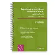 Organizarea si exercitarea profesiei de avocat. Legislatie adnotata actualizata la 15 iulie 2026