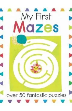 My First Mazes: Over 50 Fantastic Puzzles