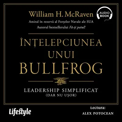 Înțelepciunea unui Bullfrog. Leadership simplificat (dar nu ușor) - Audiobook