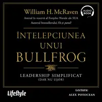 Înțelepciunea unui Bullfrog. Leadership simplificat (dar nu ușor) - Audiobook