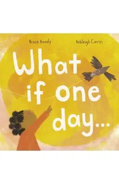What If One Day...