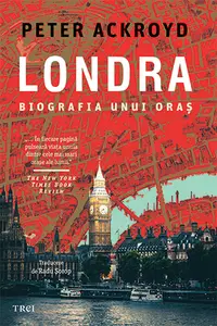 Londra. Biografia unui oras