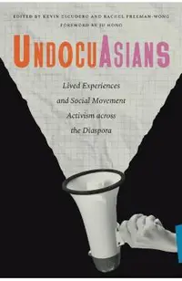 Undocuasians: Lived Experiences and Social Movement Activism Across the Diaspora