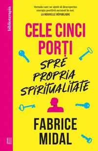 Cele cinci porți spre propria spiritualitate - Paperback brosat