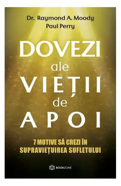 Dovezi ale vieții de apoi - Paperback brosat - Dr. Raymond A. Moody, Paul Perry