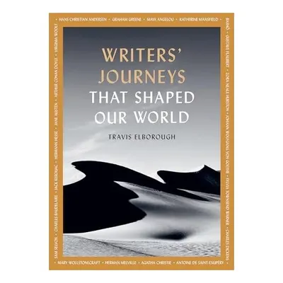 Writers' Journeys That Shaped Our World