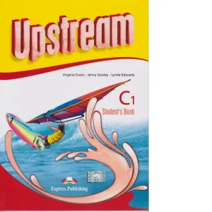 Curs de limba engleza Upstream Advanced Manualul elevului (revizuit 2015)