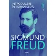 Introducere in psihanaliza. Opere Esentiale, volumul 1