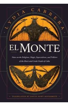 El Monte: Notes on the Religions, Magic, and Folklore of the Black and Creole People of Cuba