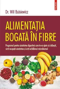 Alimentația bogată în fibre - Paperback brosat - Dr. Will Bulsiewicz