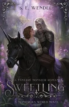 Sweetling: A Fantasy Monster Romance