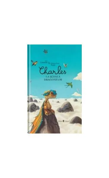 Charles la școala dragonilor - Paperback brosat - Alec Cousseau, Philippe-Erin Turin
