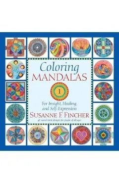 Coloring Mandalas 1: For Insight, Healing, and Self-Expression