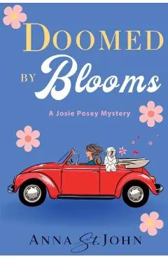 Doomed by Blooms: A Josie Posey Mystery