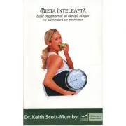 Dieta inteleapta. Lasa organismul sa aleaga singur ce alimente i se potrivesc