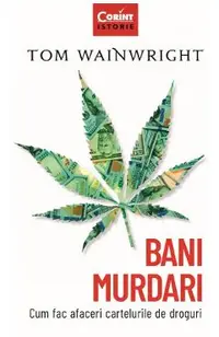 eBook Bani murdari. Cum fac afaceri cartelurile de droguri
