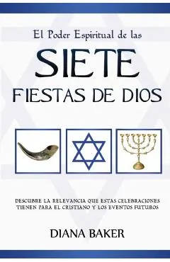 El Poder Espiritual de las Siete Fiestas de Dios: Descubre la relevancia que estas celebraciones tienen para el cristiano y los eventos futuros
