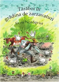 Tărăboi în grădina de zarzavaturi - Paperback brosat - Sven Nordqvist