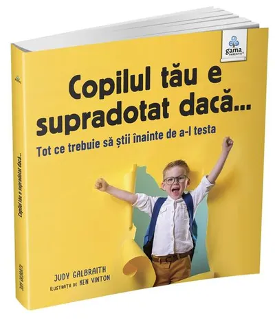 Copilul tău e supradotat dacă... - Paperback brosat - Judy Galbraith