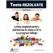 Teste rezolvate de limba engleza pentru admiterea la clasa a 9-a cu program bilingv, proba scrisa si orala