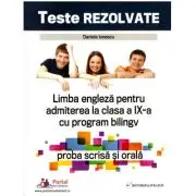 Teste rezolvate de limba engleza pentru admiterea la clasa a 9-a cu program bilingv, proba scrisa si orala