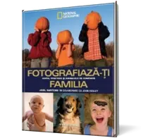 Fotografiază-ți familia copiii, prietenii și animalele de companie