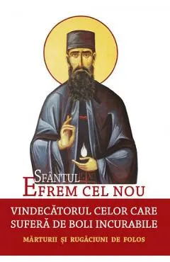 Sfantul Efrem cel Nou, vindecatorul celor care sufera de boli incurabile