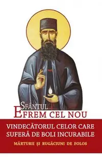 Sfantul Efrem cel Nou, vindecatorul celor care sufera de boli incurabile