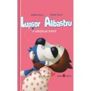 Lupsor Albastru o iubeste pe mami!