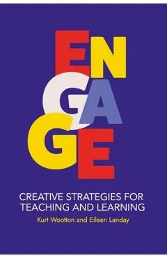 Engage: Creative Strategies for Teaching and Learning