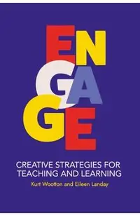 Engage: Creative Strategies for Teaching and Learning