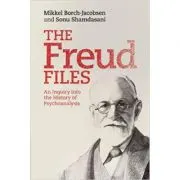 The Freud Files: An Inquiry into the History of Psychoanalysis