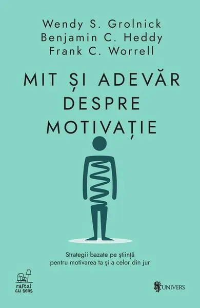 Mit și adevăr despre motivație - Paperback brosat - Wendy S. Grolnick, Benjamin C. Heddy, Frank C. Worrell