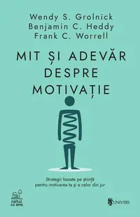 Mit și adevăr despre motivație - Paperback brosat - Wendy S. Grolnick, Benjamin C. Heddy, Frank C. Worrell