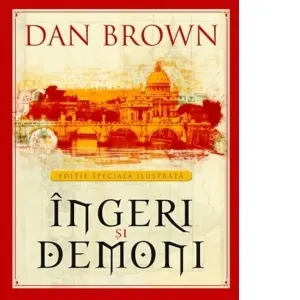 Ingeri si demoni (editie ilustrata)