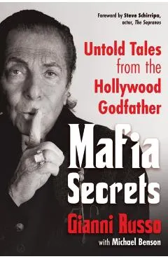 Mafia Secrets: Untold Tales from the Hollywood Godfather