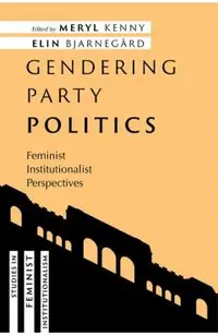 Gendering Party Politics: Feminist Institutionalist Perspectives